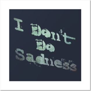 Don't do Sadness Posters and Art